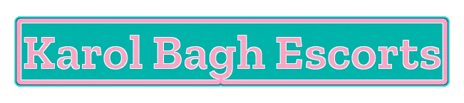 Karol Bagh Call Girls Escorts in Delhi